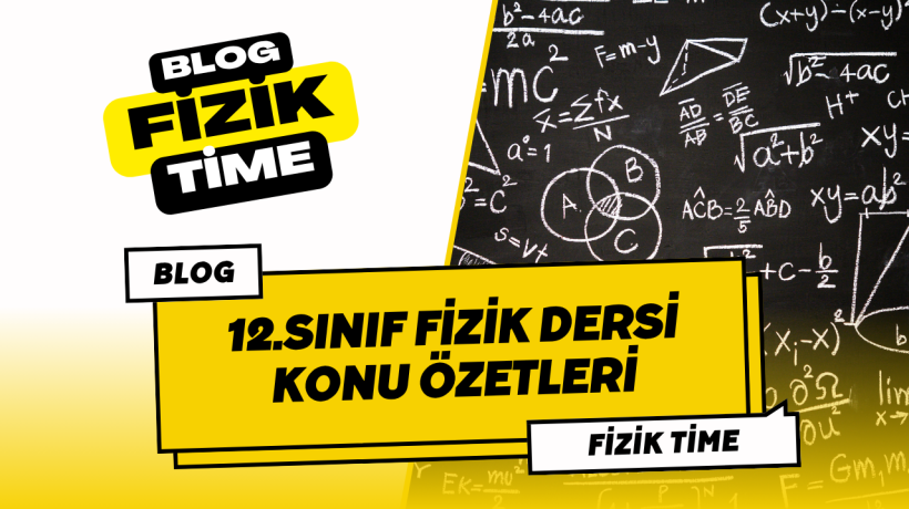 12.sınıf Fizik Dersi Konu Özetleri